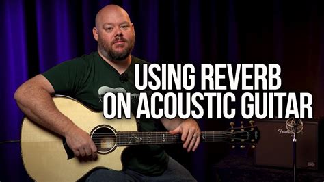 reverb used acoustic guitars.